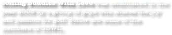 Golfing Buddies With Love was established in the year 2008 by a group of guys who shares the joy and passion for golf. Below are some of the members of GBWL.